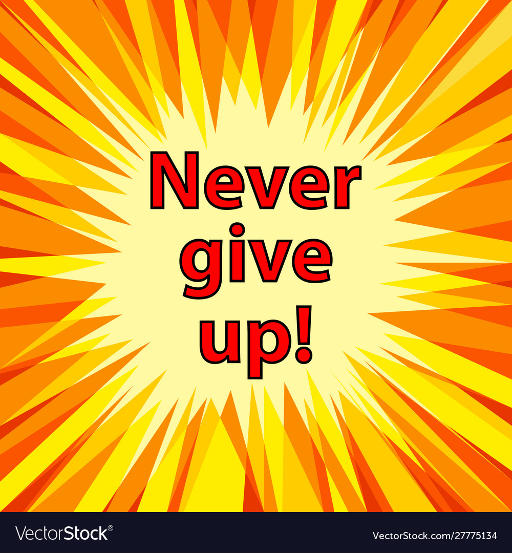 Never give up motivational slogan for your design Vector Image