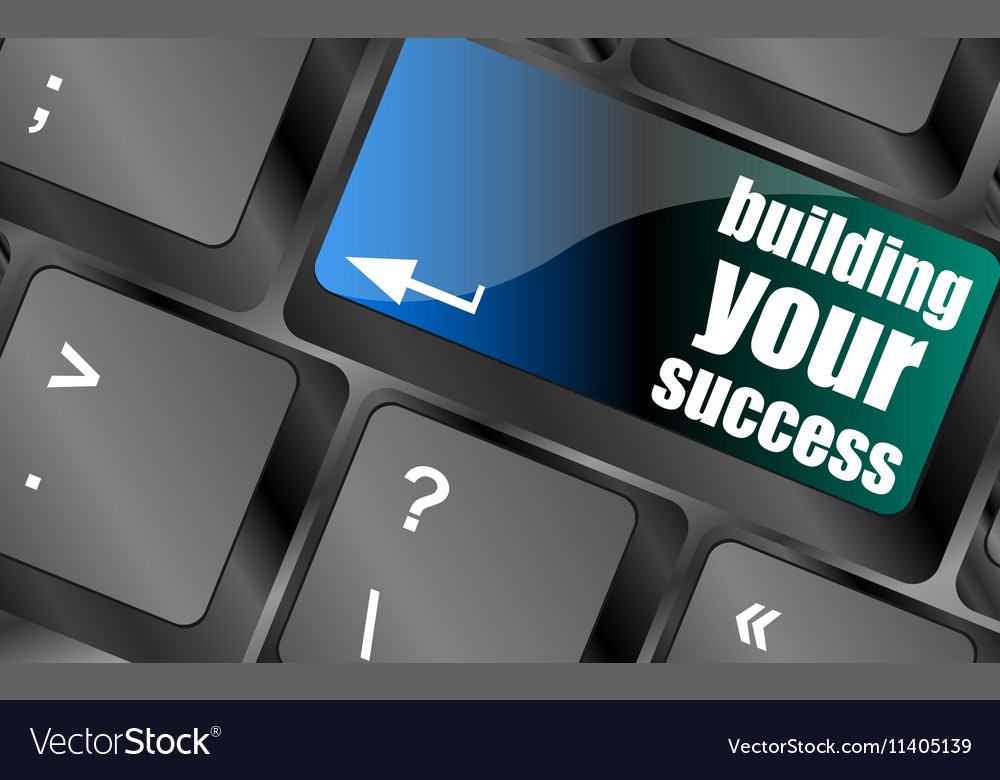 Building your success words on button or key