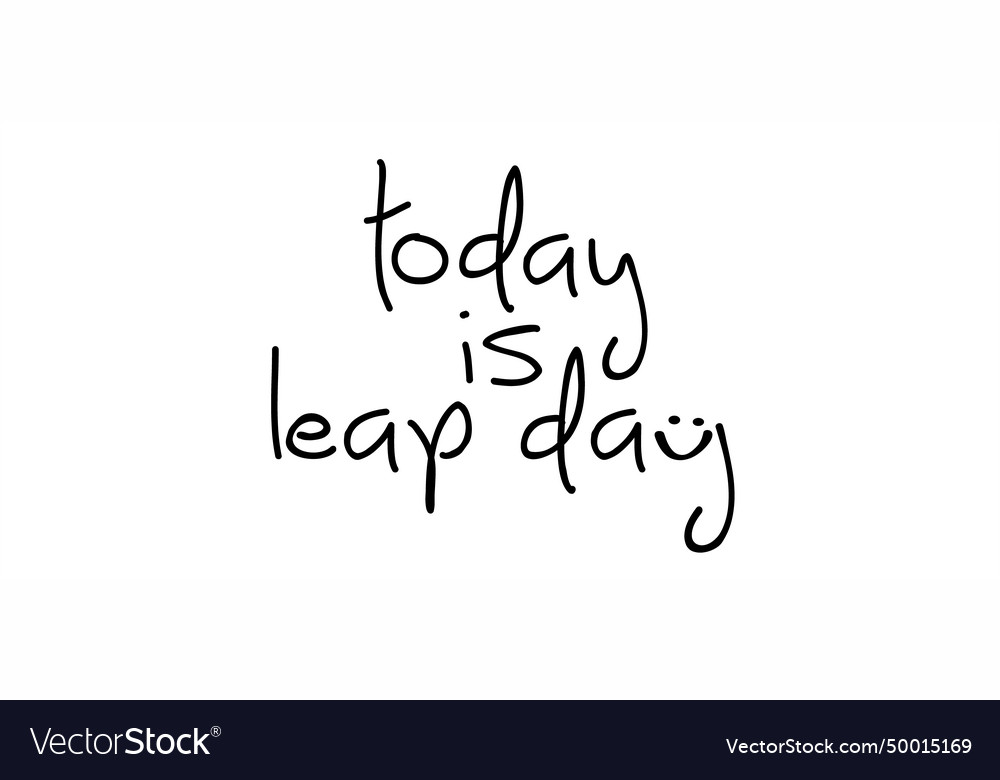 Today is leap day 29 february 2024 2028 year Vector Image