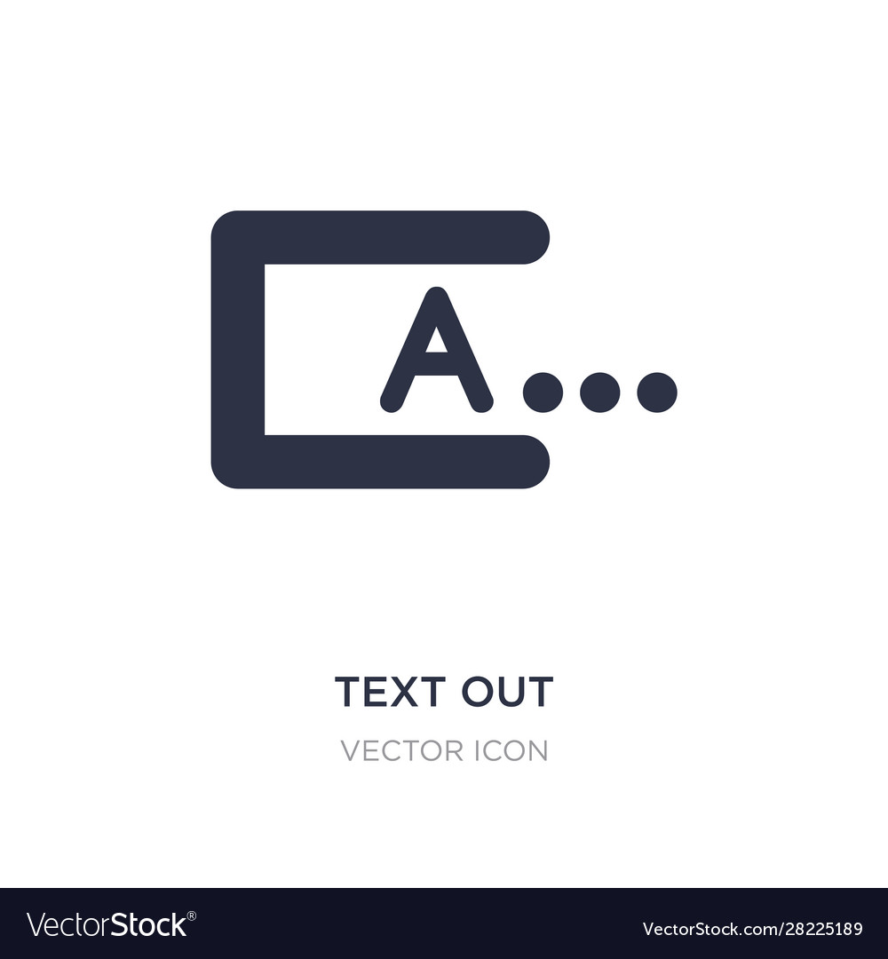 Text out icon on white background simple element