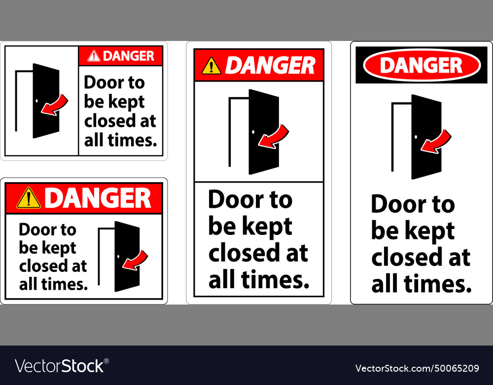 Danger sign door to be kept closed at all times Vector Image