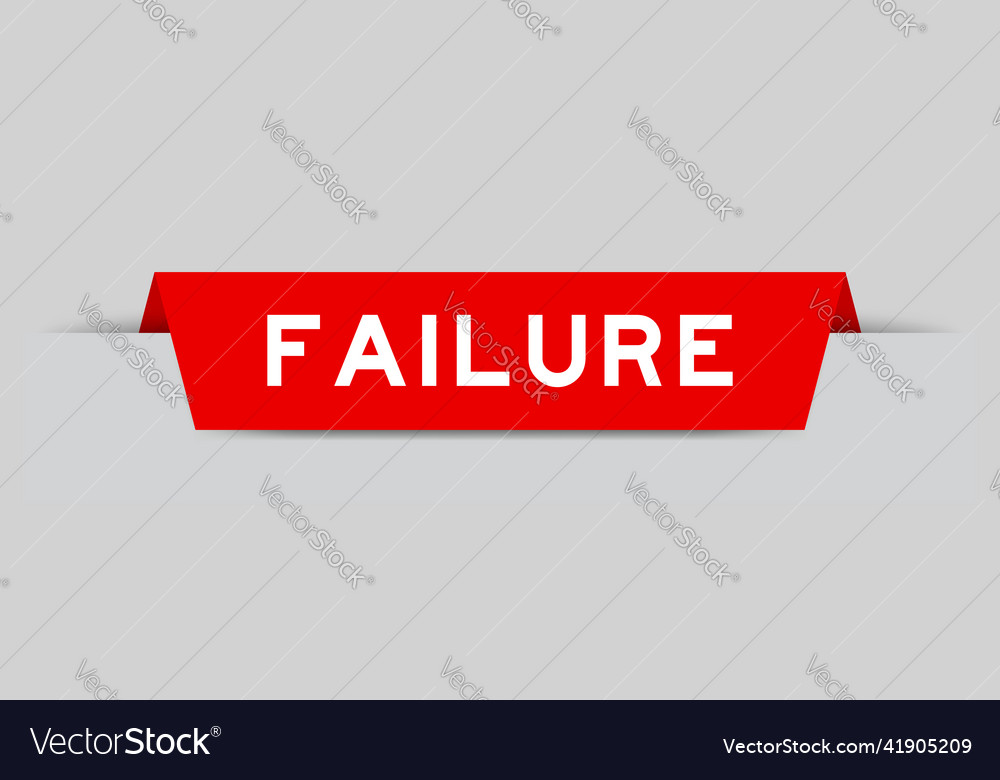 Red color inserted label with word failure