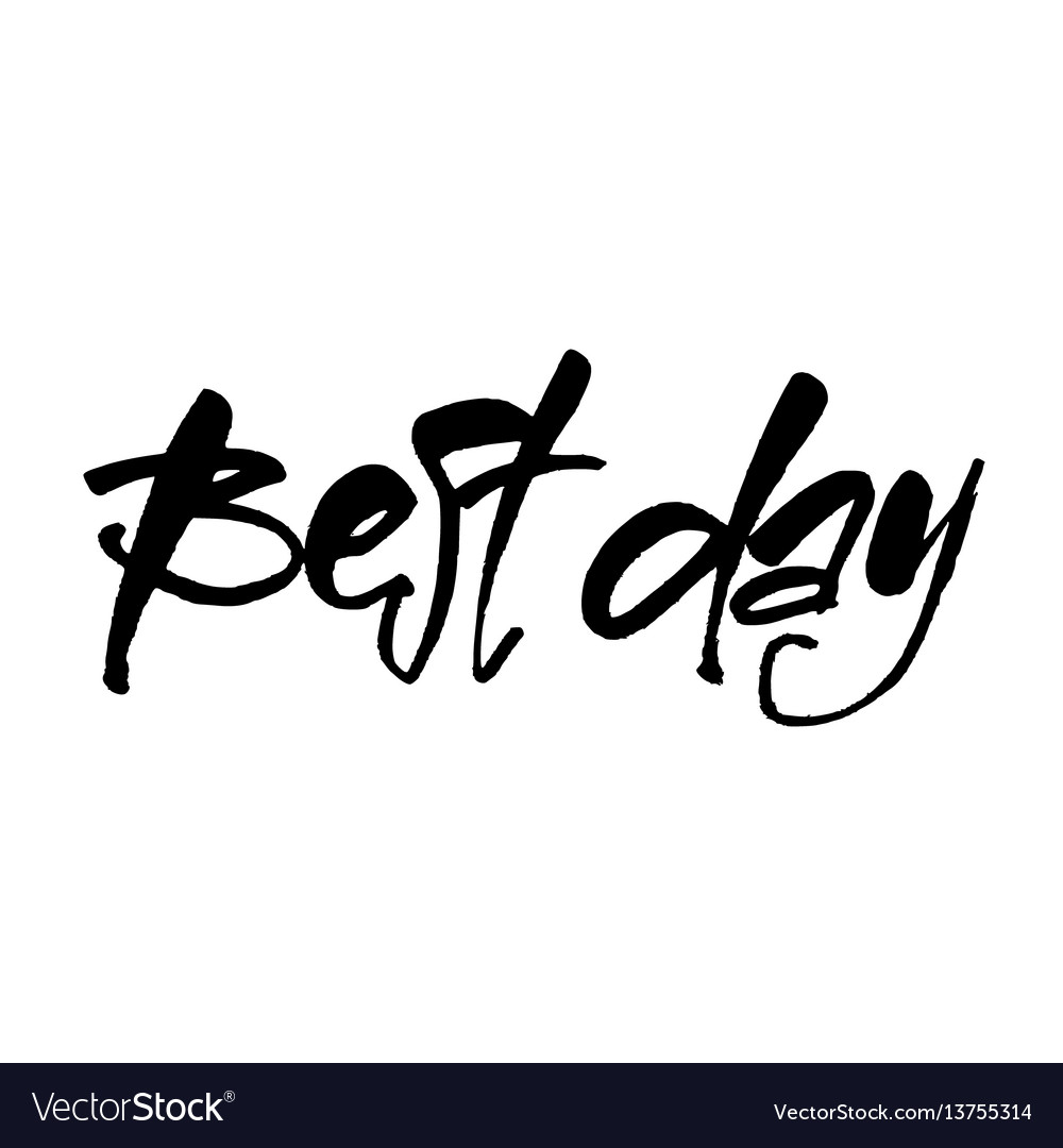 Best day Royalty Free Vector Image - VectorStock