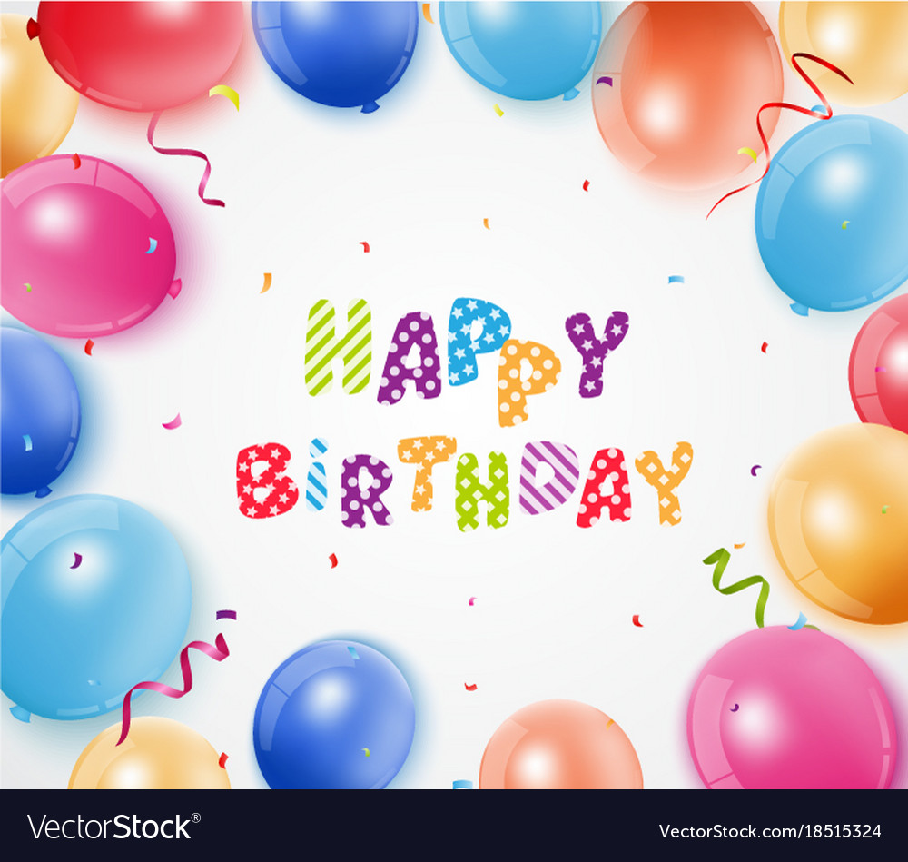 Happy birthday with balloon and confetti Vector Image