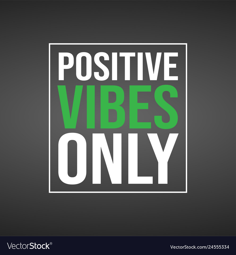 Positive Vibes Leben Zitat