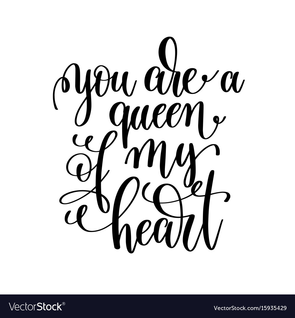 You are a queen my heart black and white Vector Image