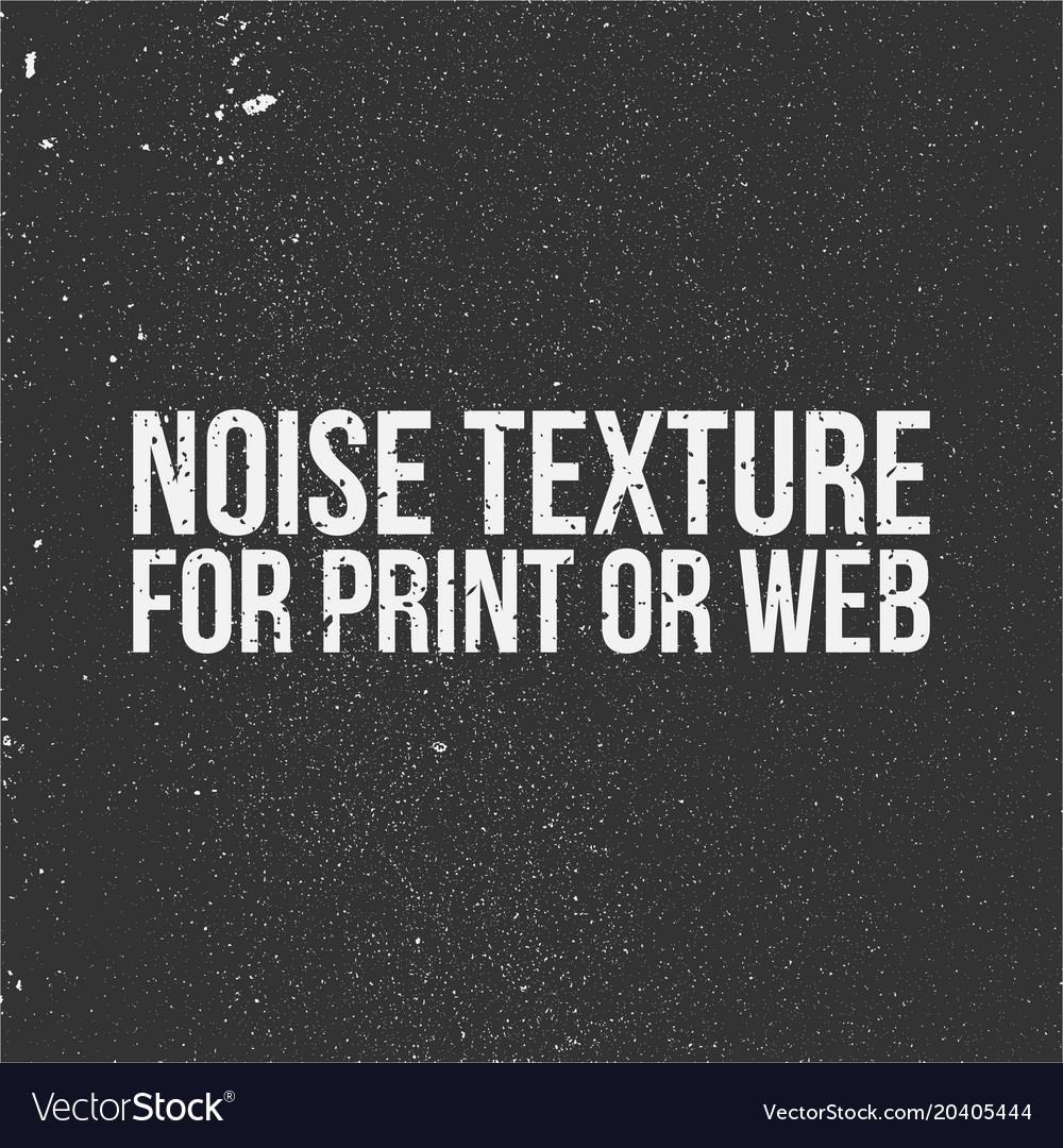 Noise texture for print or web