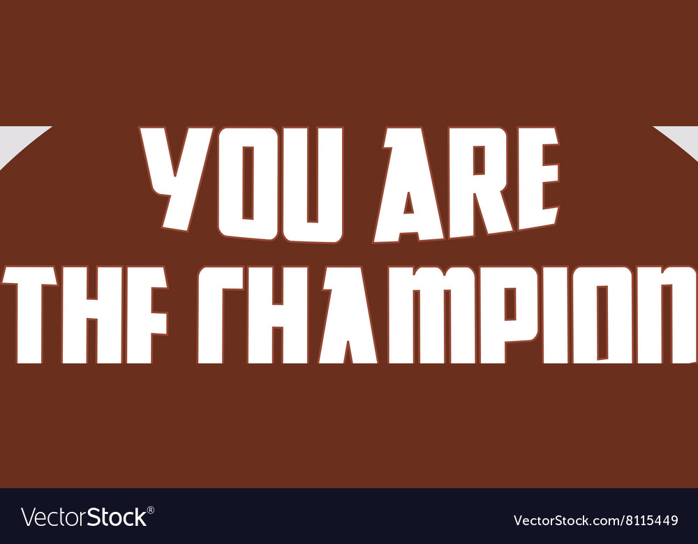 Featured image of post You Are The Champion Image