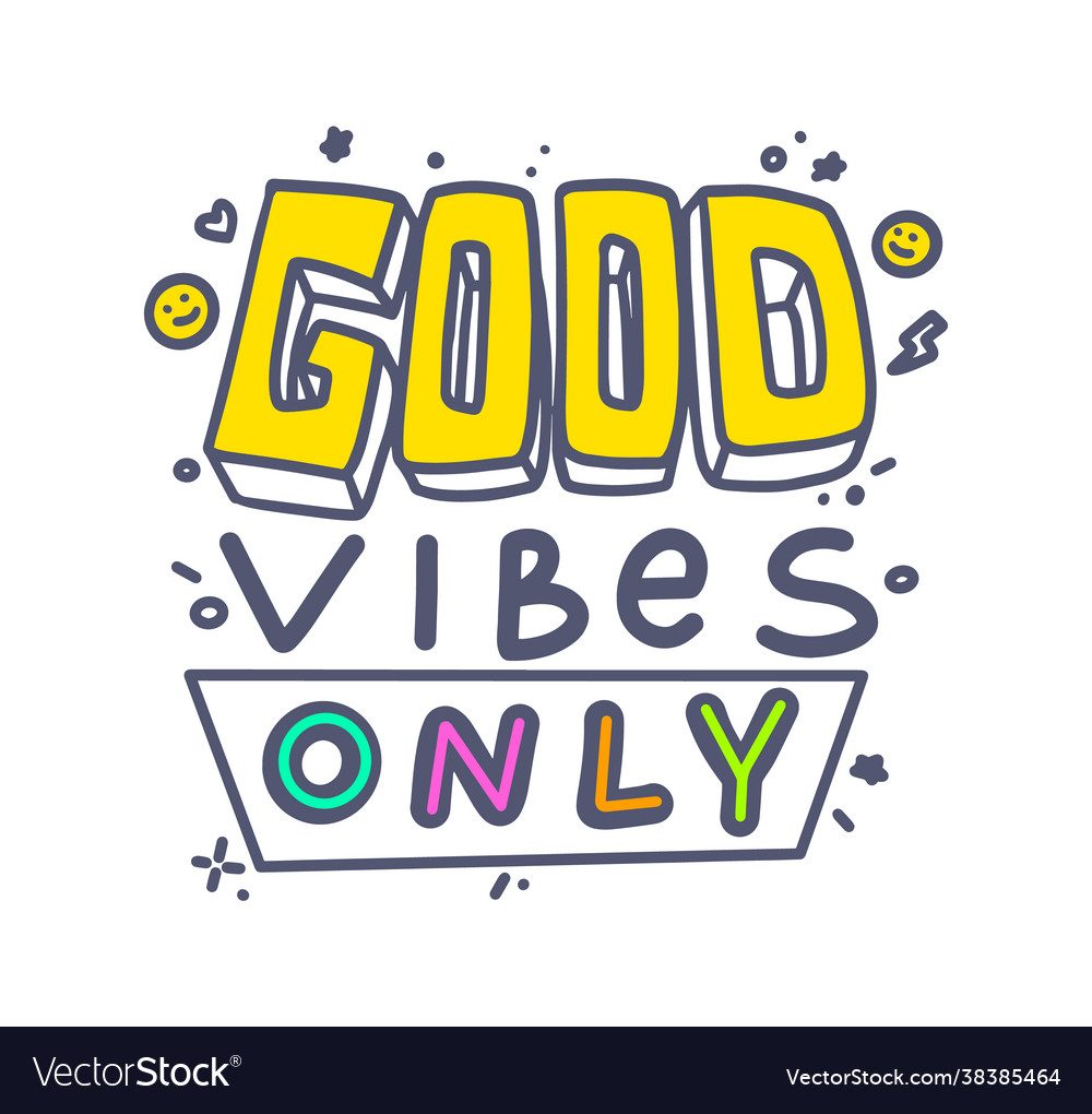 Good vibes only banner colorful typography Vector Image