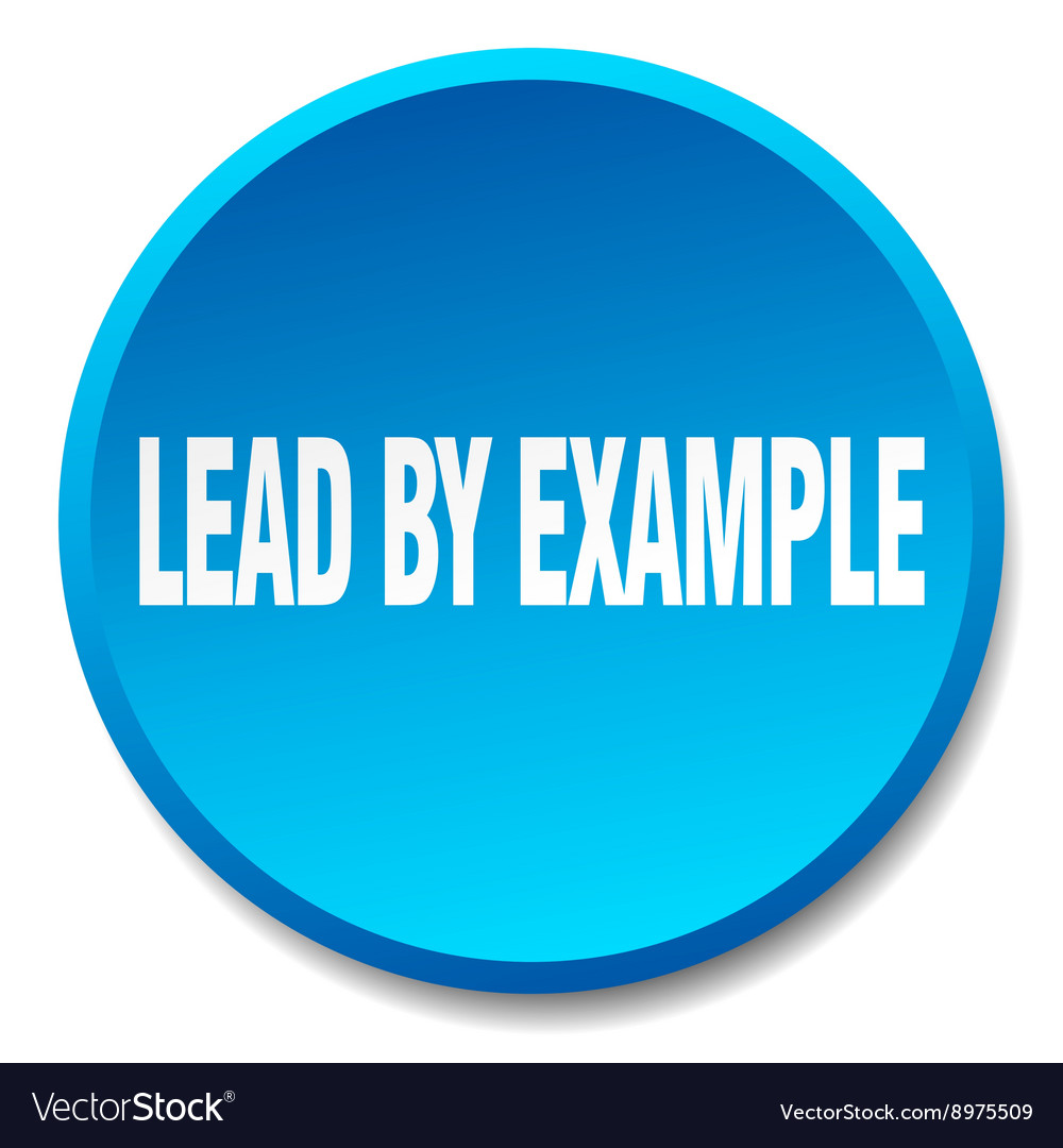 Lead by example blue round flat isolated push Vector Image