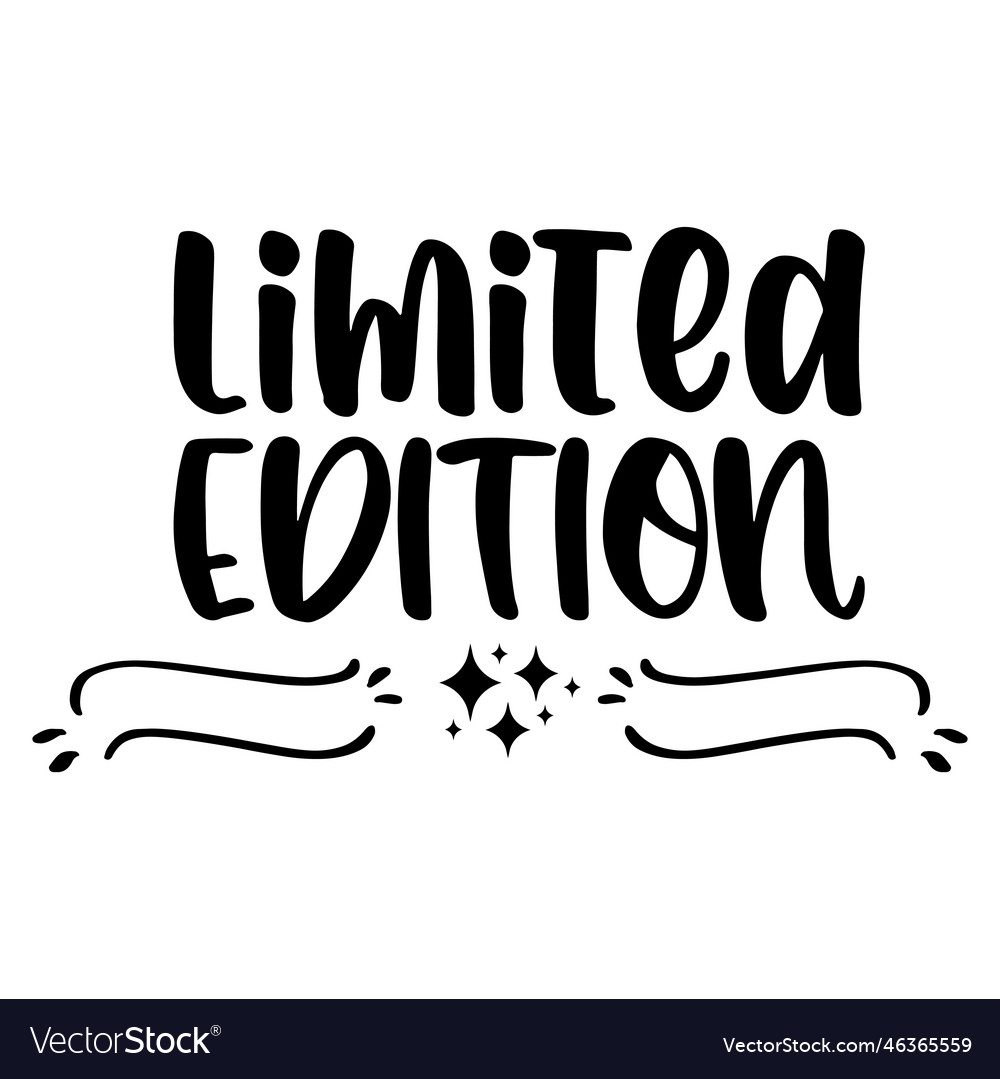 Limited edition black letters quote Royalty Free Vector