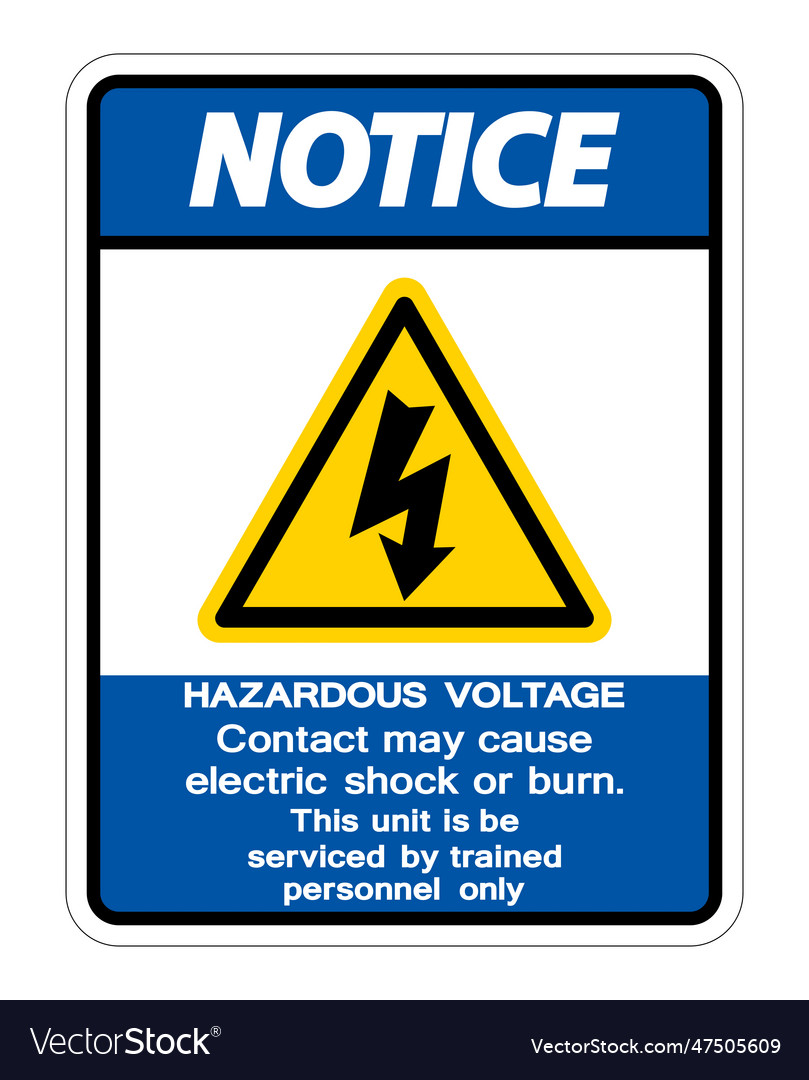 Notice hazardous voltage contact may cause