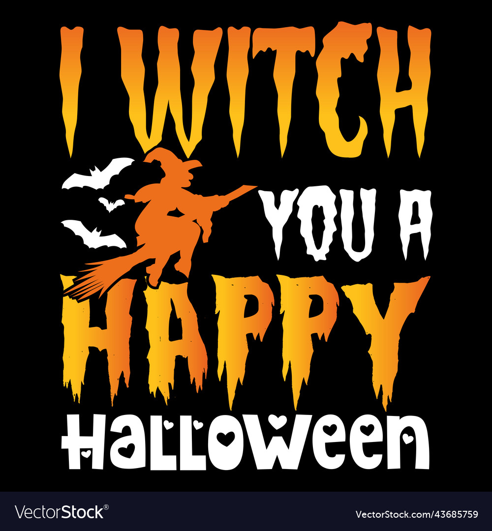 I witch you a happy halloween