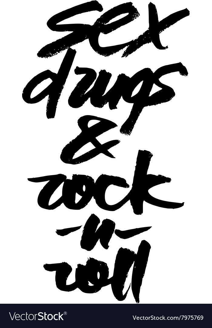 Sex drugs and rock-n-roll hand drawn lettering