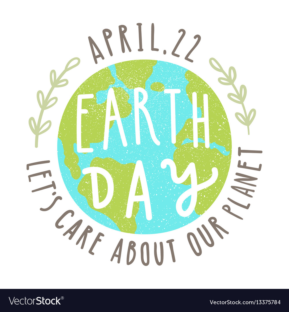 Earth day 22 april Royalty Free Vector Image - VectorStock