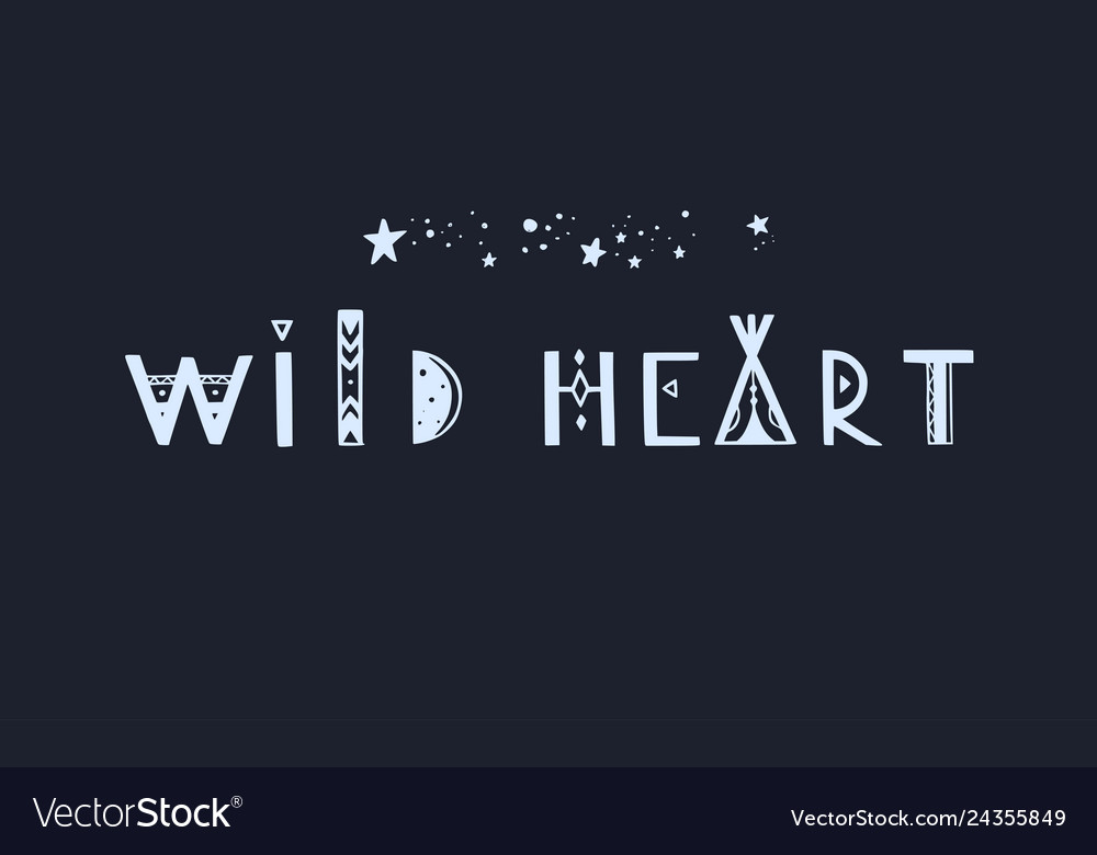 Wild heart lettering boho inspirational Royalty Free Vector