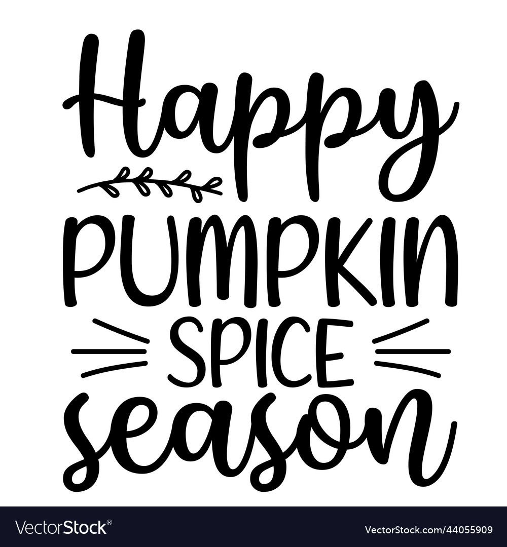 Happy pumpkin spice season Royalty Free Vector Image