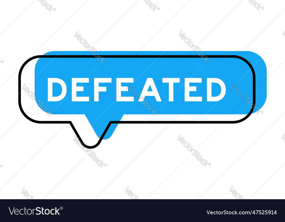 Speech banner and blue shade with word defeated