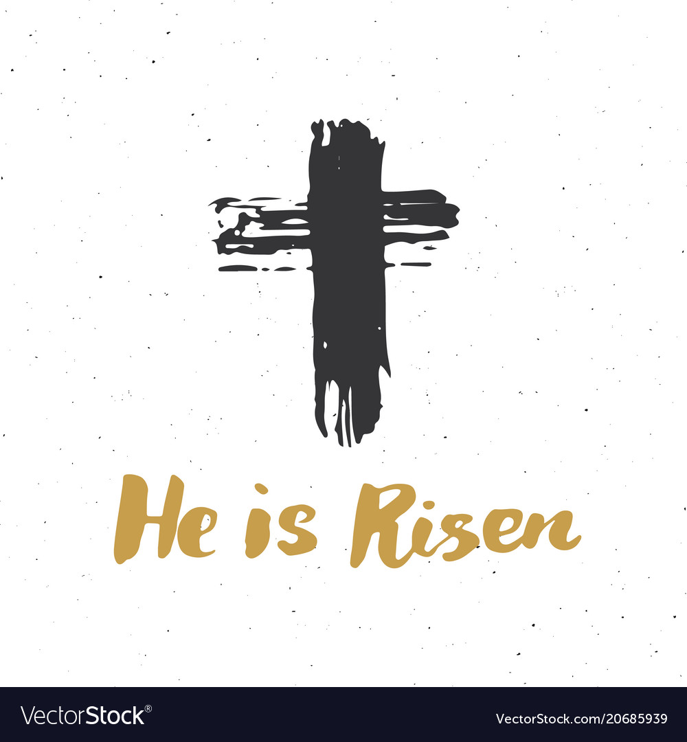 He is risen lettering religious sign