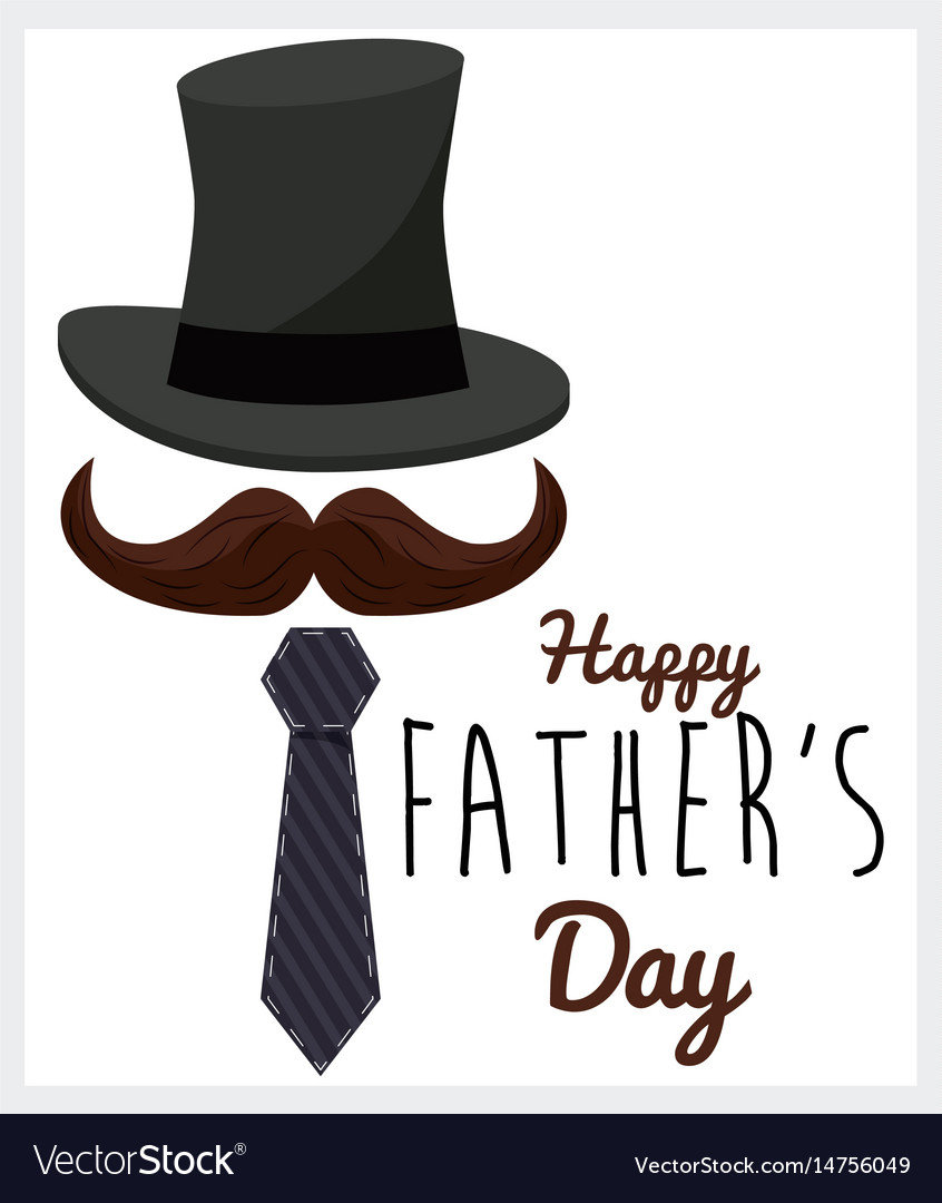 Happy fathers day greeting card hat mustache and Vector Image