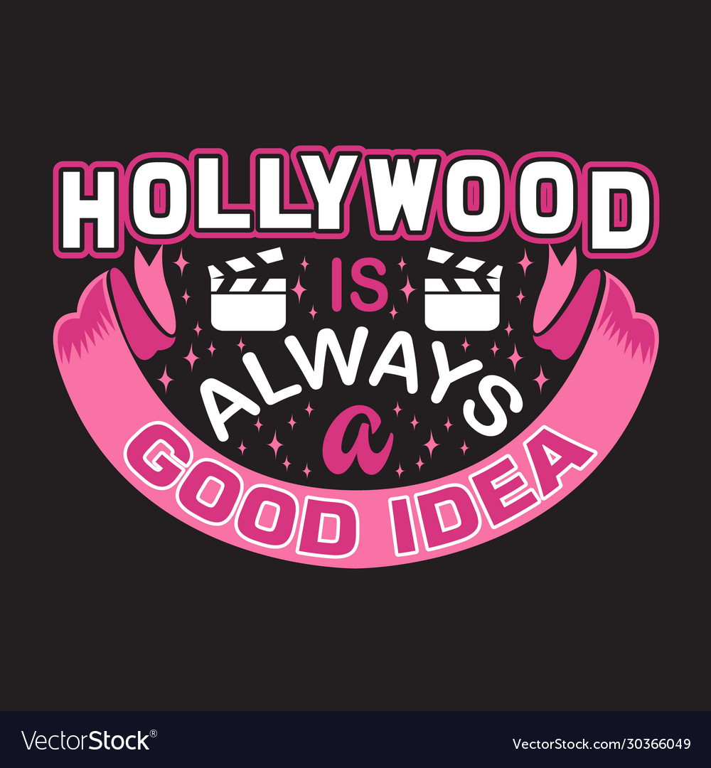 Hollywood quotes and slogan good for print