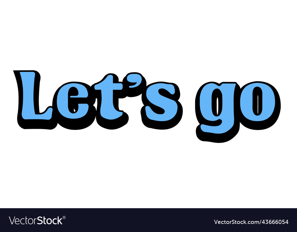 Lets go forward