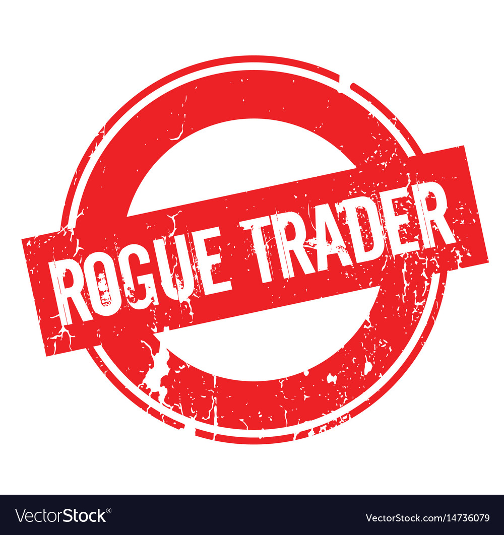Rogue trader rubber stamp