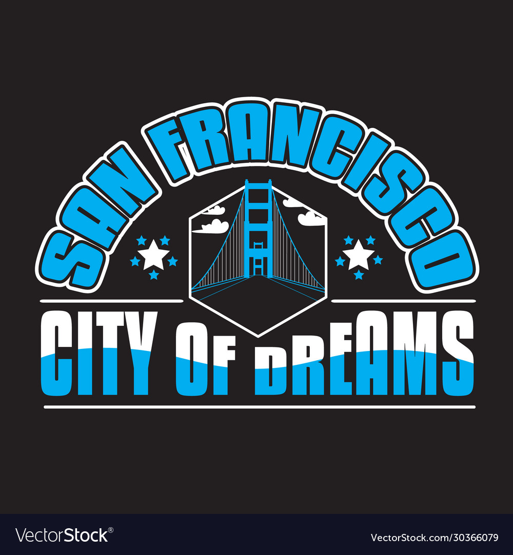 San francisco quotes and slogan good for print vector image San francisco quotes and slogan good for print