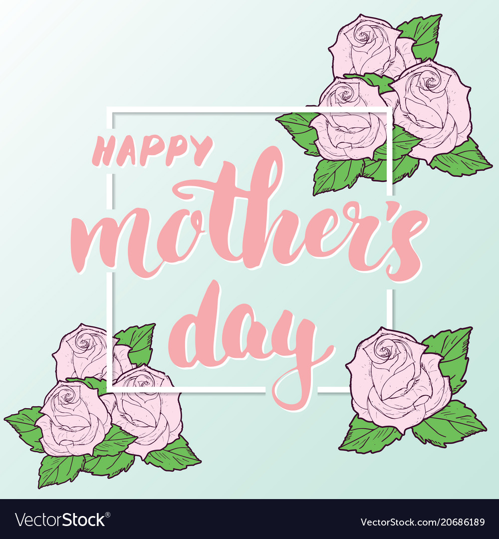 Happy mothers day hand lettering calligraphic Vector Image