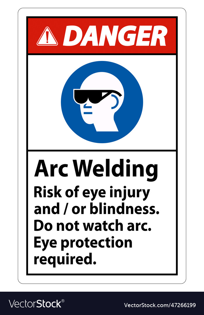 Danger sign arc welding risk of eye injury andor