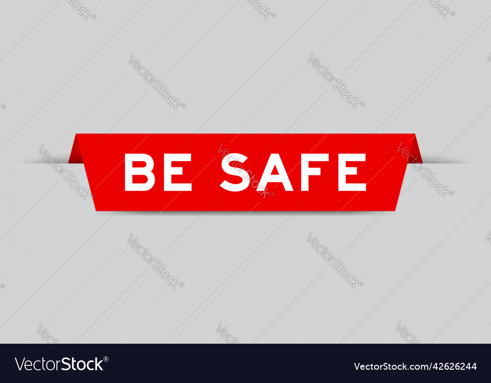 Red Safety Label with 'Be Safe' Text
