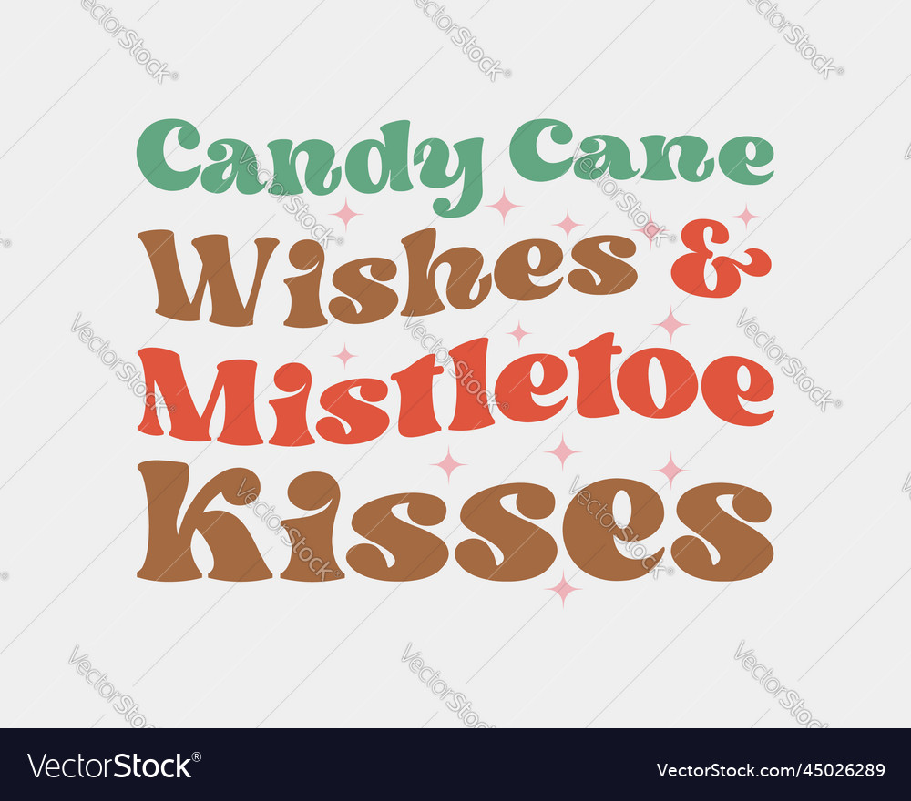 Candy cane wishes and mistletoe kisses funny svg