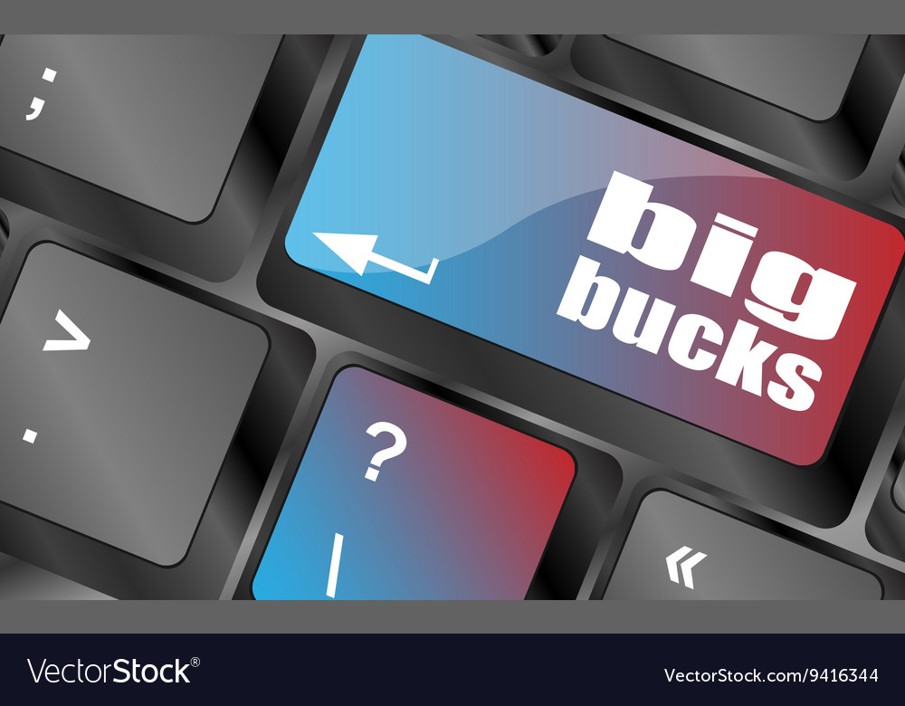 Big bucks on computer keyboard key button