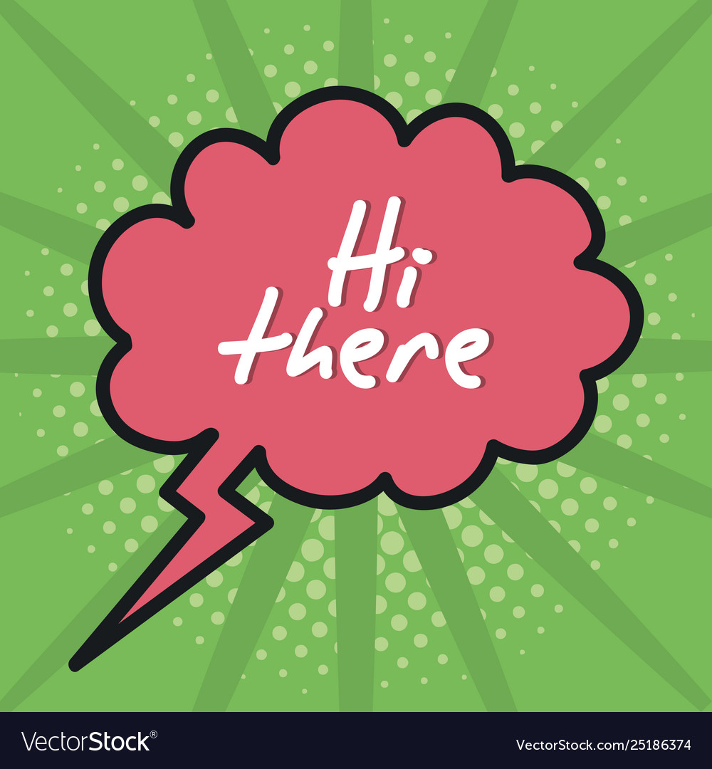 Speech bubble with hi there message
