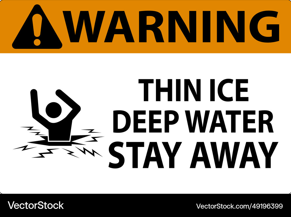 Warning sign thin ice deep water stay away Vector Image
