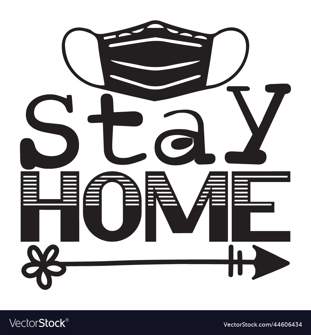 Print stay home svg design stay home svg Vector Image