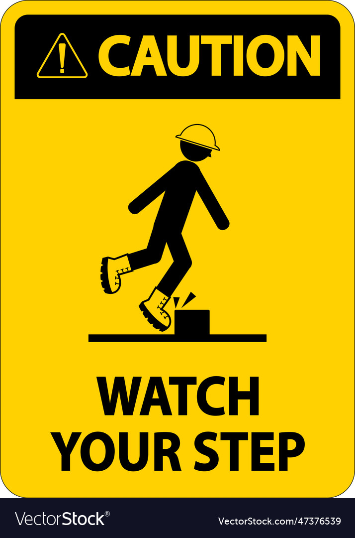 Caution watch your step sign on white background Vector Image