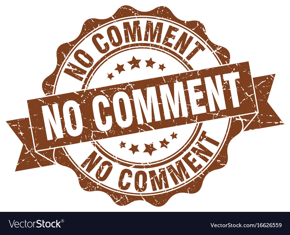 No comment stamp sign seal