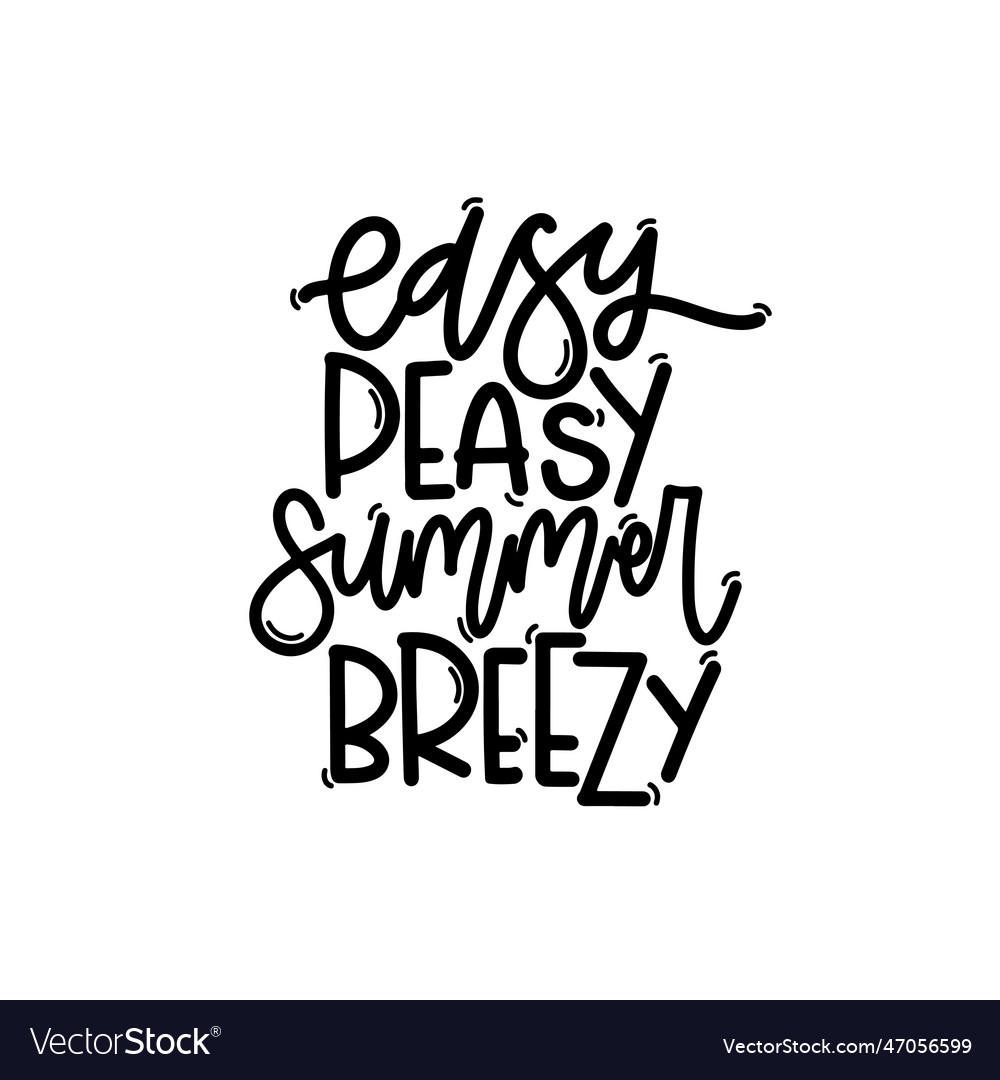 Easy Peasy Summer Breezy Royalty Free Vector Image