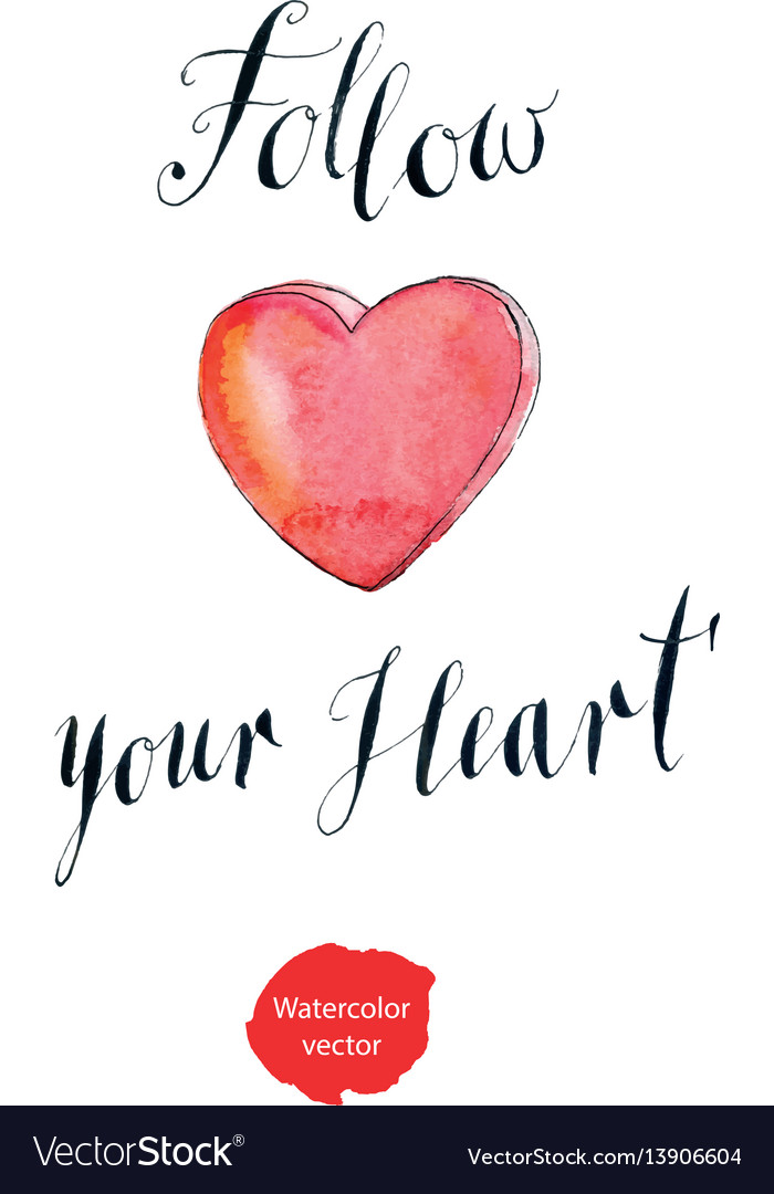 Follow your heart Royalty Free Vector Image - VectorStock