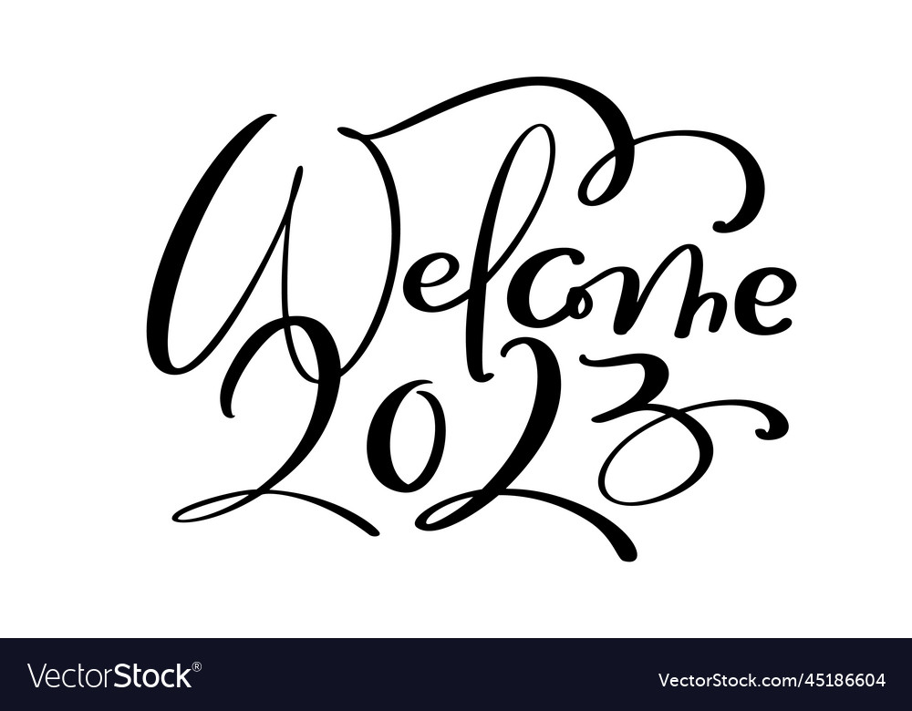 Welcome 2023 hand drawn calligraphy Royalty Free Vector