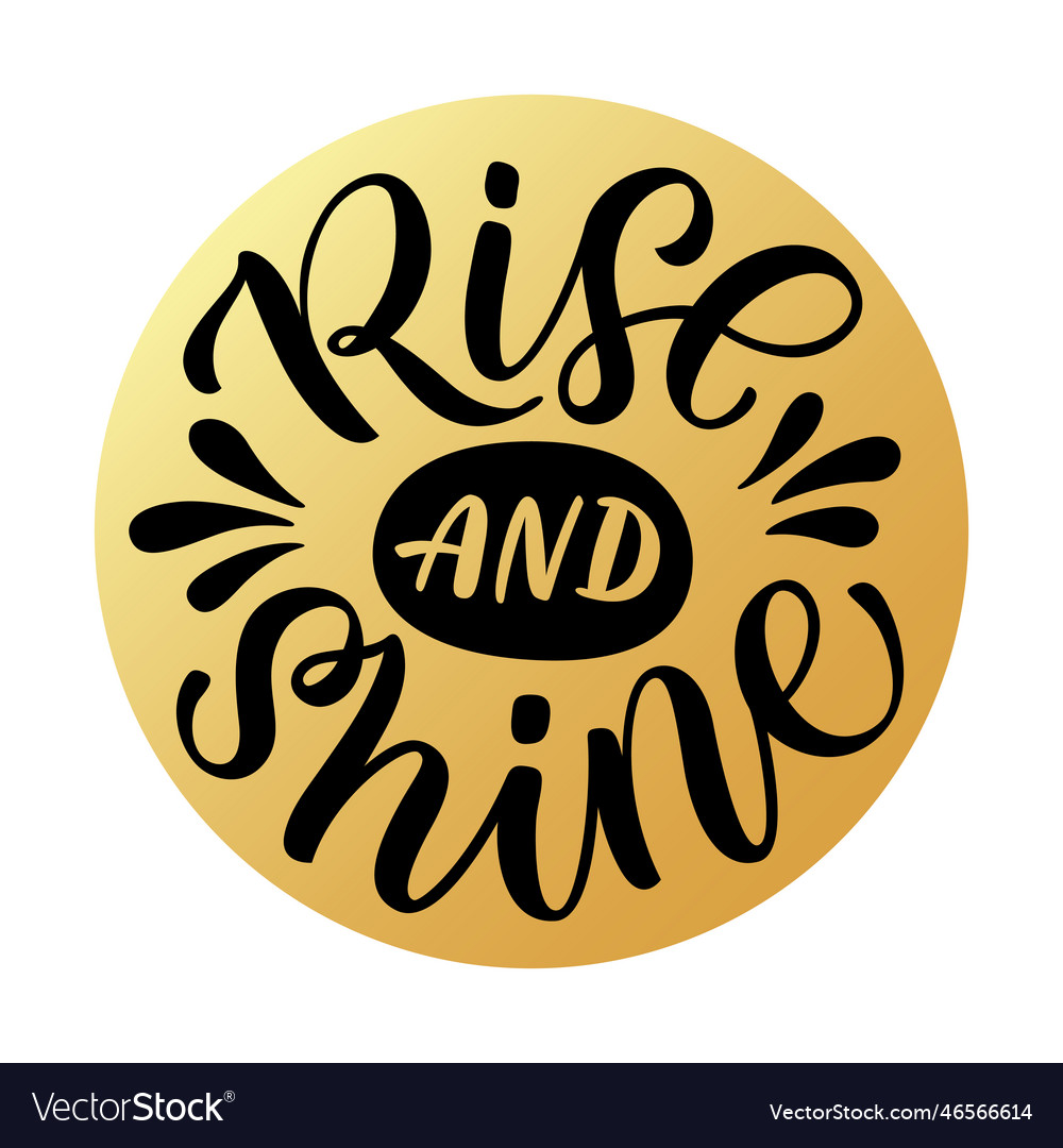 Rise and shine quote text