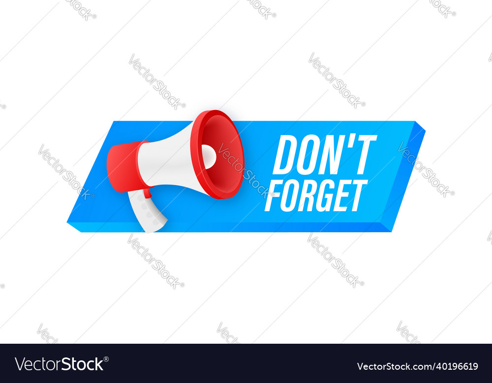 Don't Forget Megaphone