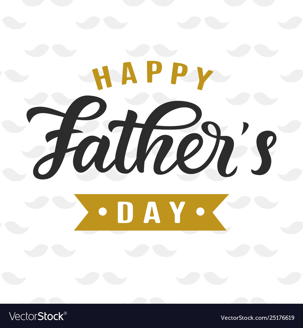 Happy fathers day greeting hand written lettering