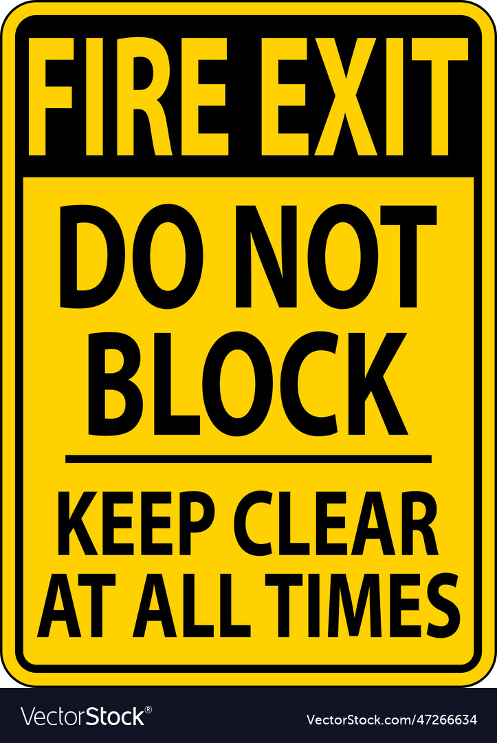 Fire exit do not block keep clear sign vector image Fire exit do not block keep clear sign