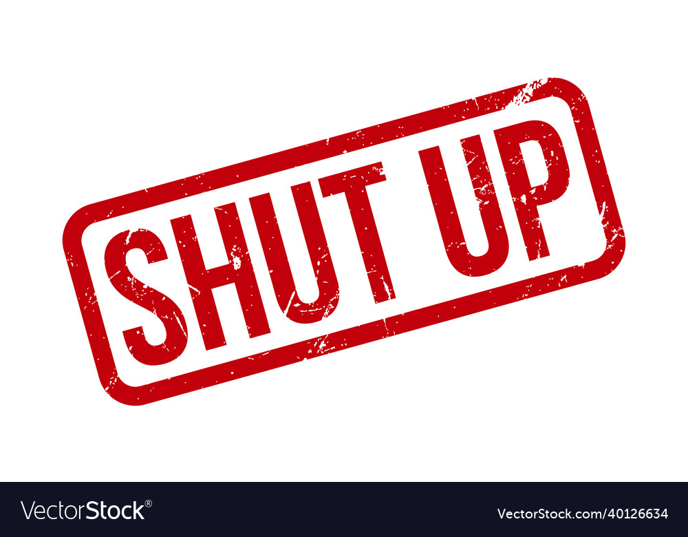 Shut up rubber stamp red up rubber grunge Vector Image