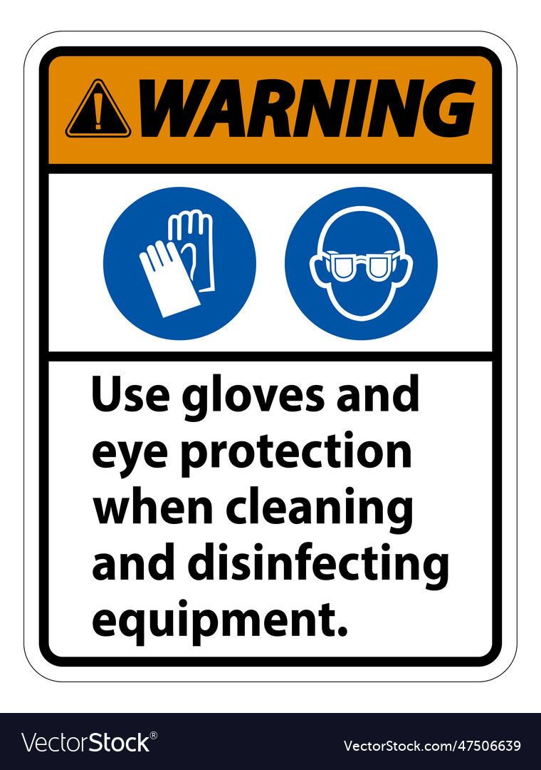 Warning use gloves and eye protection sign Vector Image