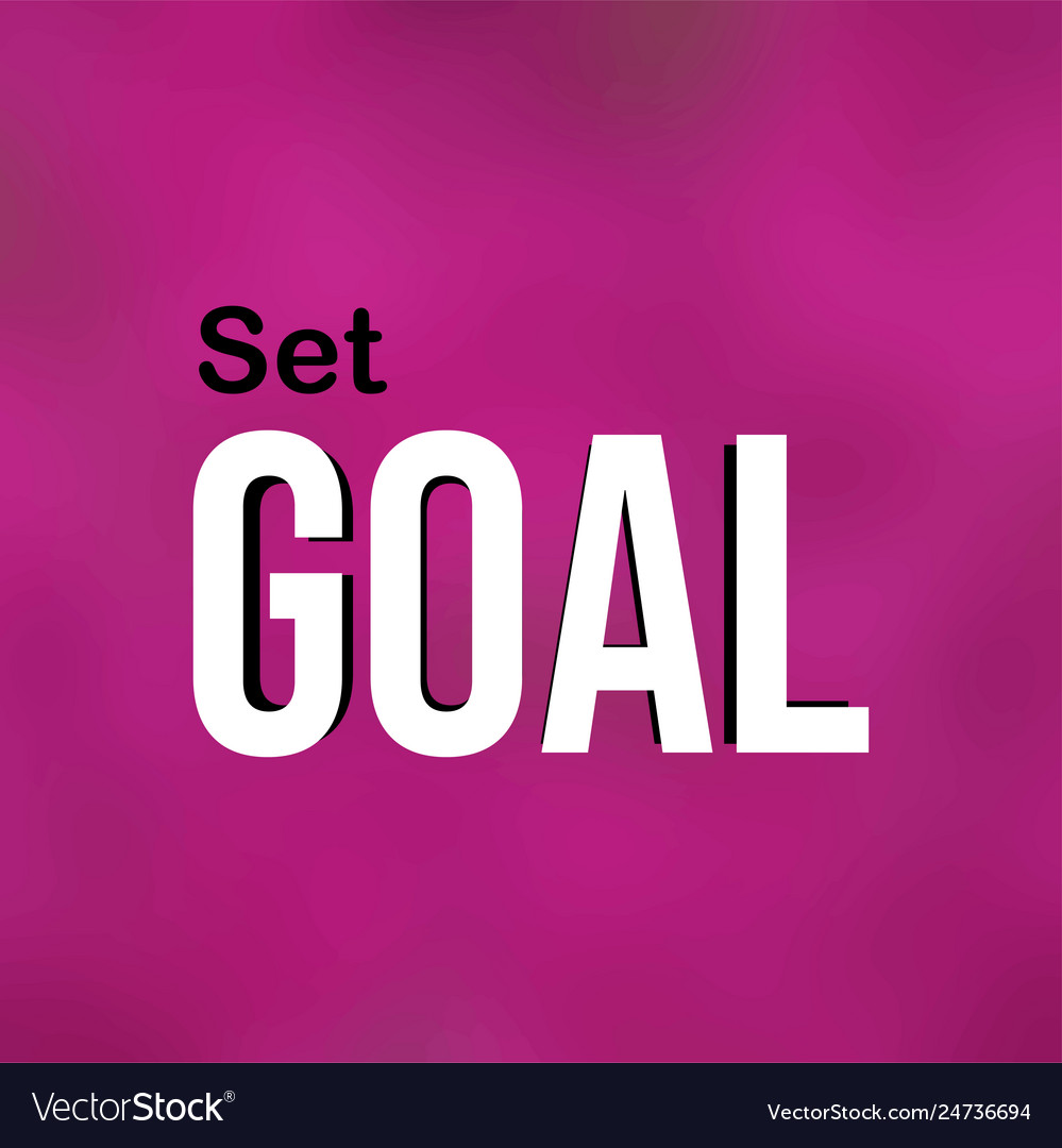 Set goals life quote with modern background