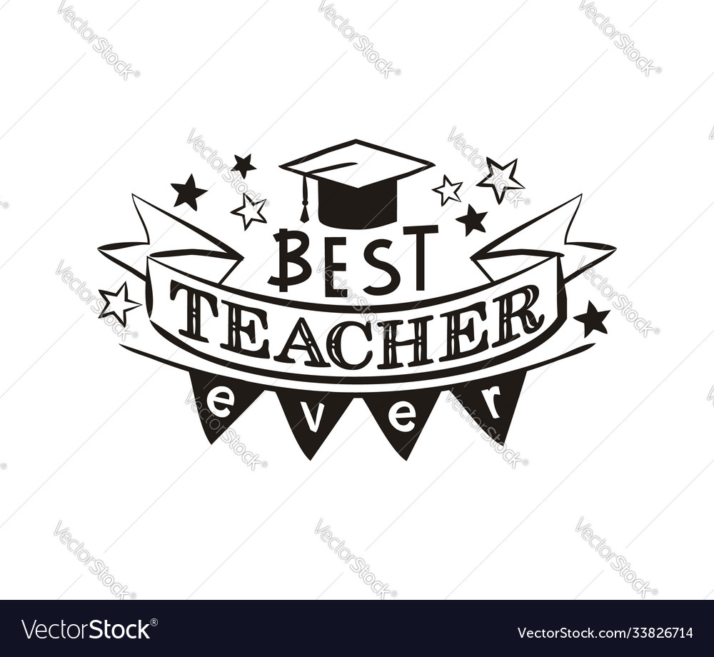 Best teacher ever lettering black and white hand Vector Image