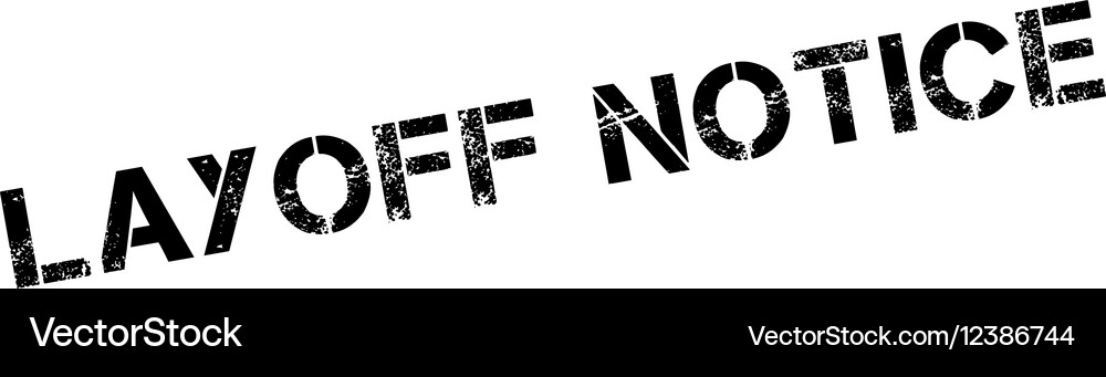 Layoff Notice rubber stamp Royalty Free Vector Image